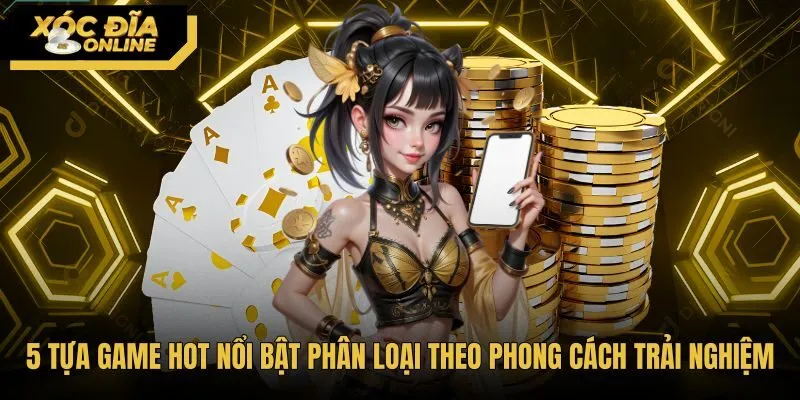 Năm tựa Game hot phân chia theo trường phái đặt cược