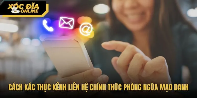 Cách xác thực kênh liên hệ chính thức tránh lừa đảo