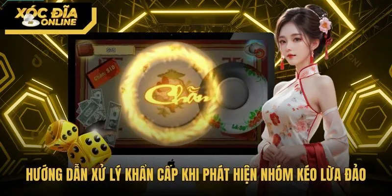 huong-dan-xu-ly-khan-cap-khi-phat-hien-nhom-keo-lua-dao Quy trình xử lý khẩn cấp khi gặp nhóm kéo xóc đĩa