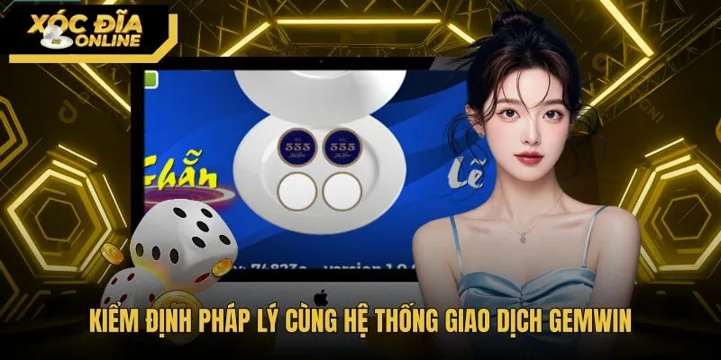 Giấy phép quốc tế cùng cơ chế nạp rút tiền GemWin