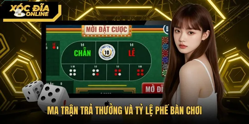 Trò chơi xóc đĩa cùng bảng tỷ lệ cược và tiền phế