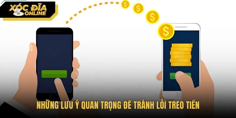 Lưu ý quan trọng khi nạp tiền để tránh lỗi gián đoạn