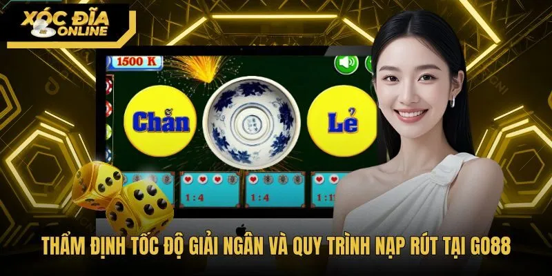 tham-dinh-toc-do-giai-ngan-va-quy-trinh-nap-rut-tai-go88 Tốc độ rút tiền và cơ chế bảo mật OTP Go88