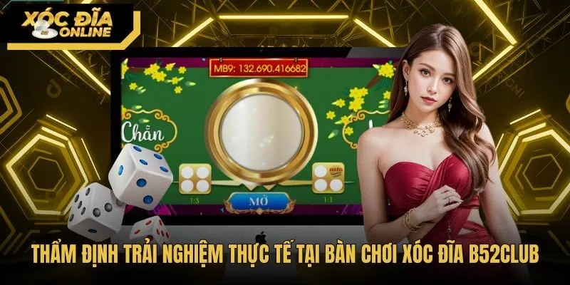 tham-dinh-trai-nghiem-thuc-te-tai-ban-choi-xoc-dia-b52club Giao diện bàn chơi xóc đĩa B52Club cùng bảng vị trực quan