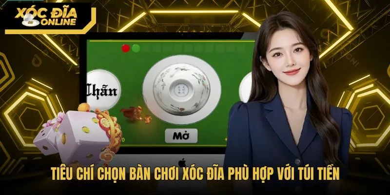 Trò chơi xóc đĩa và kinh nghiệm chọn bàn theo mức cược