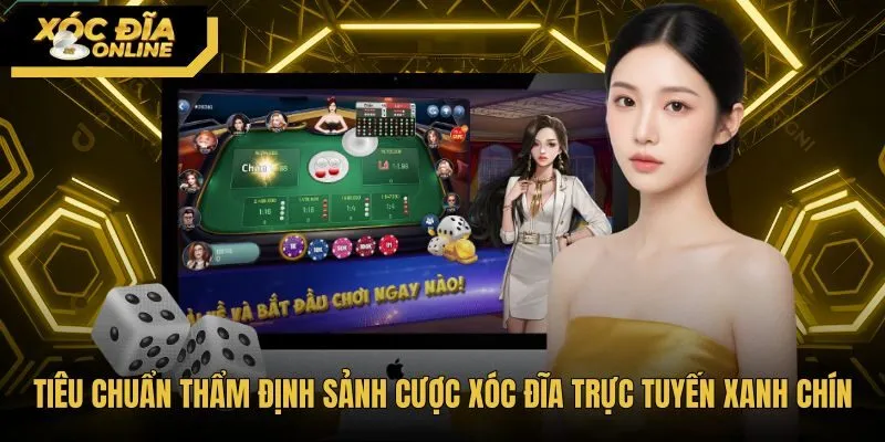 Tiêu chuẩn kiểm tra độ minh bạch nhà cái xóc đĩa