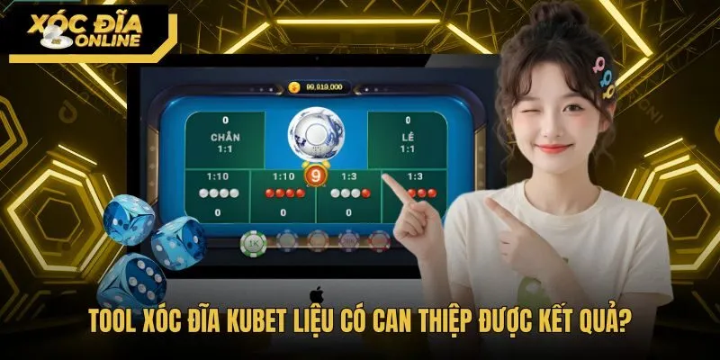 tool-xoc-dia-kubet-lieu-co-can-thiep-duoc-ket-qua Sự thật về tool xóc đĩa Kubet và cơ chế bảo mật