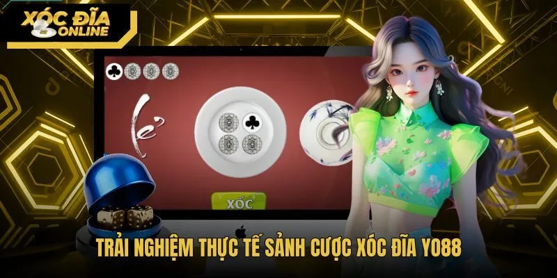 Trải nghiệm bàn cược Xóc Đĩa ngẫu nhiên minh bạch tại Yo88