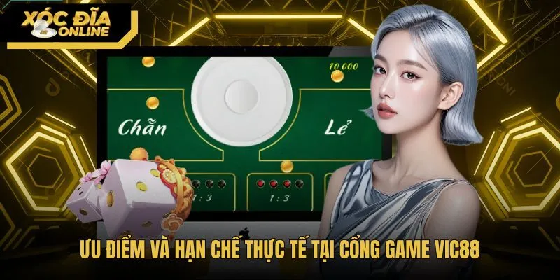 Đánh giá chi tiết ưu điểm và nhược điểm cổng game Vic88